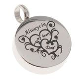 Maxbell Stainless Steel Round Memorial Keepsake Always in My Heart Pendant Dad