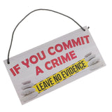 Max Wooden Hanging Board Rectangle with If You Commit A Crime Sign