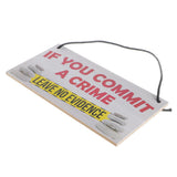 Max Wooden Hanging Board Rectangle with If You Commit A Crime Sign