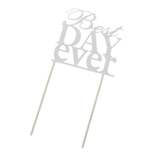 Maxbell Glitter Best Day Ever Cake Topper Wedding Engagement Party Supplier Silver
