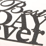 Maxbell Glitter Best Day Ever Cake Topper Wedding Engagement Party Supplier Black