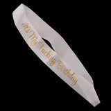Max It's My Fucking Birthday Satin Sash Party Fancy Dress Costumes White Gold