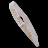 Max It's My Fucking Birthday Satin Sash Party Fancy Dress Costumes White Gold