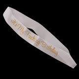 Max It's My Fucking Birthday Satin Sash Party Fancy Dress Costumes White Gold