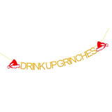 Drink Up Grinches Banner Bunting Banner Birthday Party Decorations