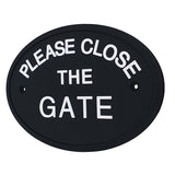 Max Black Oval Statement Plaque Outdoor Garden Wall Sign PLEASE CLOSE THE GATE