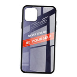 Maxbell Fashion Glass NEVER GIVE UP BE YOURSELF Phone Case for iPhone 11 6.5inch - Aladdin Shoppers