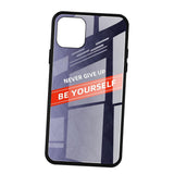 Maxbell Fashion Glass NEVER GIVE UP BE YOURSELF Phone Case for iPhone 11 6.5inch - Aladdin Shoppers
