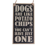 Maxbell Vintage Dogs are like Potato Chips Board Plaque Quote Wooden Board Hanging Plaque - Aladdin Shoppers